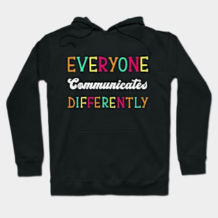 Everyone Communicates Differently Hoodie